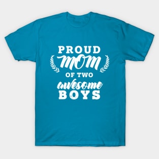 Proud Mom Of Two Boys T-Shirt